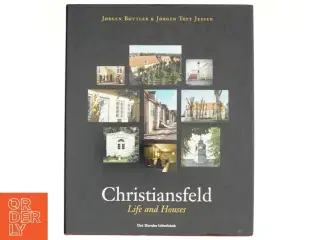 Christiansfeld, Life and Houses af Jørgen Bøytler, Jørgen Toft Jessen, Jürgen Toft Jessen, Asger Uhd Jepsen (Bog)
