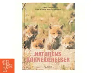 Naturens børneværelser af Gunilla Lundgren, Lars Jacobson, Malcolm Jacobson, Bent Vinn Nielsen (Bog)
