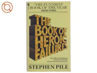 The Book of Heroic Failures af Stephen Pile