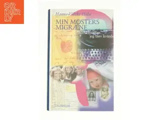 Min mosters migræne af Hanne-Vibeke Holst (Bog)