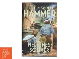Heltenes sommer af Lotte Hammer (Bog)