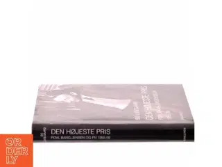Den højeste pris : Povl Bang-Jensen og FN 1955-59 af Bo Lidegaard (Bog)