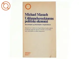 Uddannelsessektorens politiske økonomi af Michael Masuch (bog)