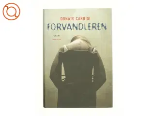 Forvandleren af Donato Carrisi fra Bog