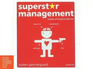 Superstar management : ledelse af kreative talenter af Torben Gammelgaard (Bog)