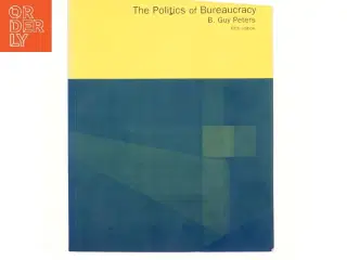 The Politics of Bureaucracy af B. Guy Peters (Bog)