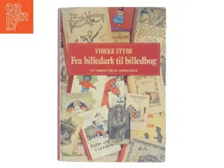 Fra billedark til billedbog af Vibeke Stybe (Bog)