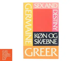 Køn og skæbne af Germaine Greer (Bog)