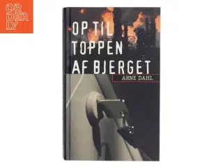 Op til toppen af bjerget : kriminalroman af Arne Dahl (f. 1963) (Bog)