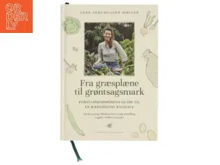NY Fra græsplæne til grøntsagsmark : forstadsfarmerens guide til en bæredygtig baghave : selvforsyning, biodiversitet, grøn o