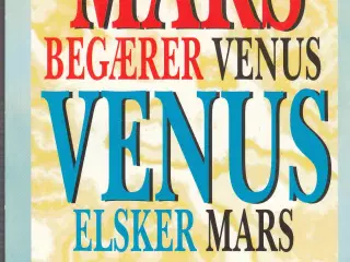 MARS begærer Venus  VENUS elsker Mars 