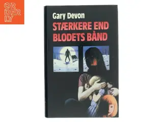 Stærkere end blodets bånd af Gary Devon (Bog)