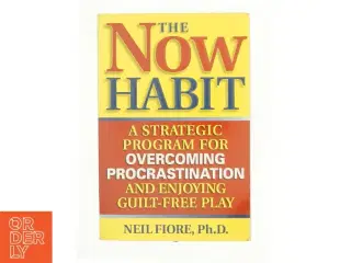 The Now Habit af Fiore, Neil a. (Bog)