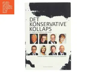 Det konservative kollaps : et partis storhed og fald af Jens Aagaard (f. 1963) (Bog)
