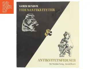 Fidusantikviteter & Antikvitetsfiduser af Gorm Benzon (Bog)