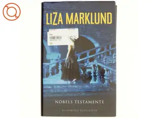 Nobels testamente af Liza Marklund (Bog)