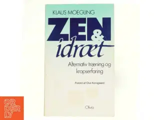 Zen og idræt - alternativ træning og kropserfaring af Moegling, Klaus