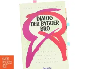 Dialog der bygger bro : metoder til konstruktive samtaler på arbejdspladsen af Susse Humle (Bog)