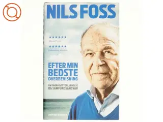 Efter min bedste overbevisning : om iværksætteri, ledelse og samfundsansvar af Nils Foss (Bog)