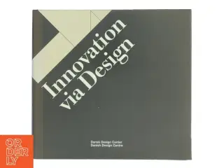 Innovation via Design bog fra Dansk Design Centre