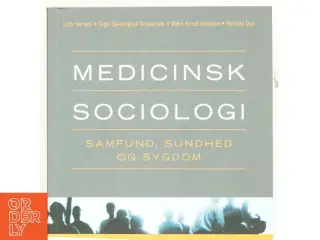 Medicinsk sociologi : samfund, sundhed og sygdom af Lars Iversen (f. 1948) (Bog)
