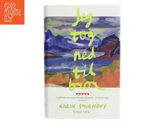 Jeg tog ned til bror : roman af Karin Smirnoff (f. 1964) (Bog)