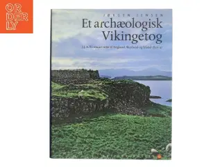 Et archæologisk Vikingetog : J.J.A. Worsaaes rejse til England, Skotland og Irland 1846-47 af Jørgen Jensen (f. 1936-07-30) (Bog)