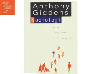 Sociologi : en kort, men kritisk introduktion af Anthony Giddens (Bog)