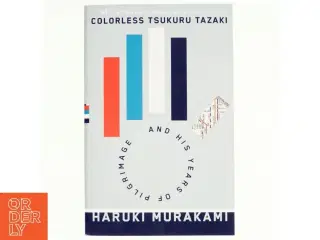 Colorless Tsukuru Tazaki and His Years of Pilgrimage af Haruki Murakami (Bog)