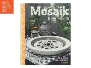 Mosaik, fliser & beton af Malin Nilsson (Bog)