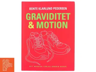 Graviditet & motion af Bente Klarlund Pedersen (Bog)