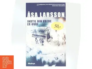 Indtil din vrede er ovre af Åsa Larsson (Bog)
