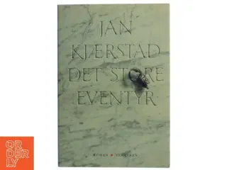 Det store eventyr : roman af Jan Kjærstad (Bog)