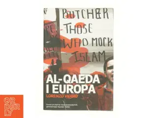 Al-Qaeda i Europa : den nye slagmark for international jihad af Lorenzo Vidino (Bog)