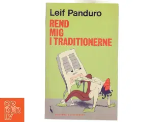 Rend mig i traditionerne af Leif Panduro fra Gyldendals Tranebøger