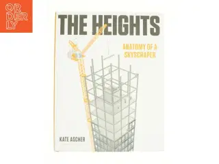 The Heights : Anatomy of a Skyscraper by Kate Ascher af Kate Ascher (Bog)