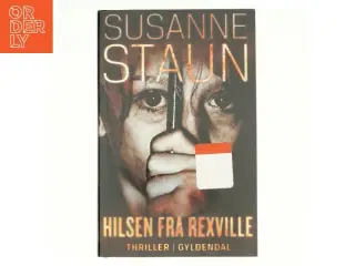 Hilsen fra Rexville : thriller af Susanne Staun (Bog)