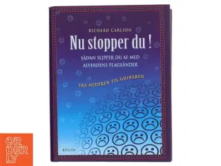 Nu stopper du! : sådan slipper du af med alverdens plageånder af Richard Carlson (Bog)