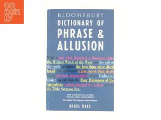 Bloomsbury Dictionary of Phrase & Allusion af Nigel Rees (Bog)