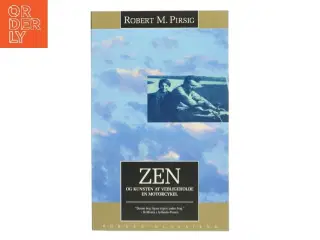 Zen og kunsten at vedligeholde en motorcykel : en undersøgelse af værdier af Robert M. Pirsig (Bog)