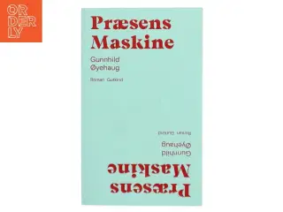 Præsens maskine : roman af Gunnhild Øyehaug (Bog)