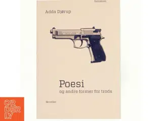 Poesi og andre former for trods : noveller af Adda Djørup (Bog)