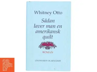 Sådan laver man en amerikansk quilt af Whitney Otto fra Lindhardt og Ringhof