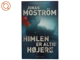 Himlen er altid højere : kriminalroman af Jonas Mostrm (Bog)
