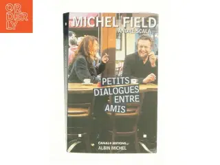 Petits Dialogues Entre Amis by Michel Field Paperback (Bog)