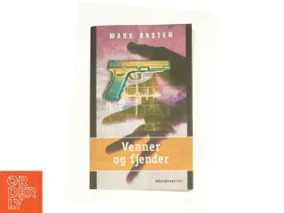 Venner og fjender af Mark Ørsten (Bog)