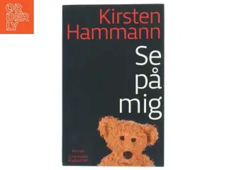 Se på mig : roman af Kirsten Hammann (Bog)
