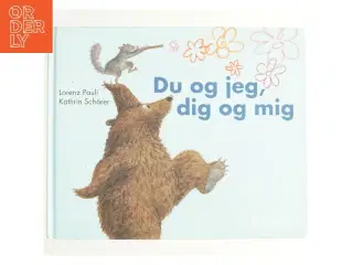 Du og jeg, dig og mig af Lorenz Pauli og Kathrin Sch&#228;rer fra Bog