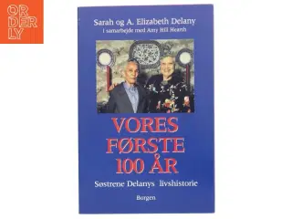 Vores første 100 år : to amerikanske søstres usædvanlige livshistorie (Bog)