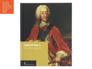 Christian 6. : den fromme bygherre af Jens Gunni Busck (Bog)